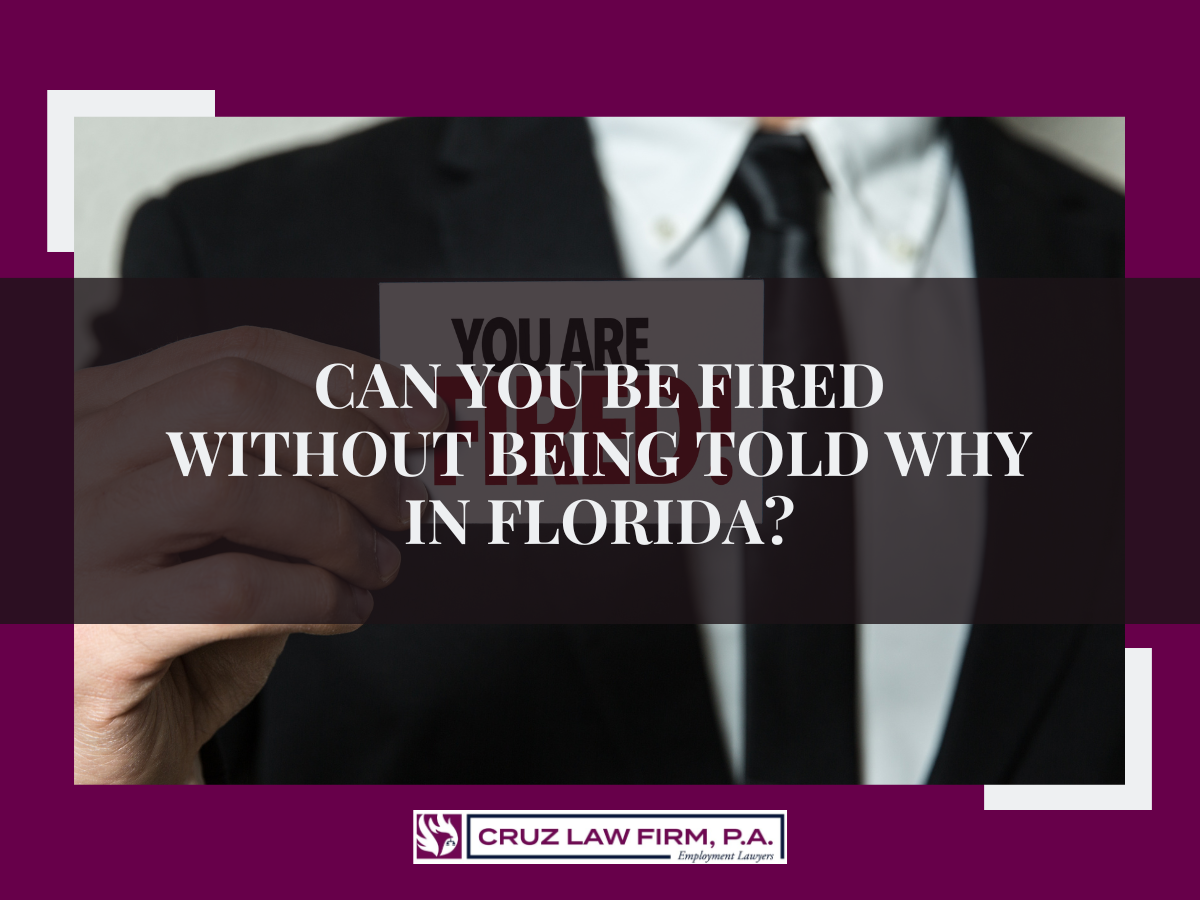 Can You Be Fired Without Being Told Why in Florida